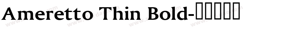 Ameretto Thin Bold字体转换
